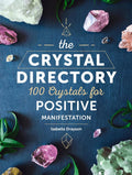 The Crystal Directory: 100 Crystals for Positive Manifestation (Volume 1) (Spiri image 0